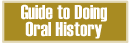 Guide to doing oral history